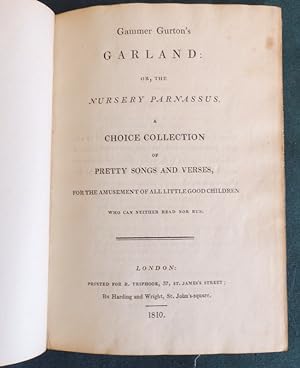 Gammer Gurton's Garland: Or, the Nursery Parnassus. A Choice Collection of Pretty Songs and Verse...
