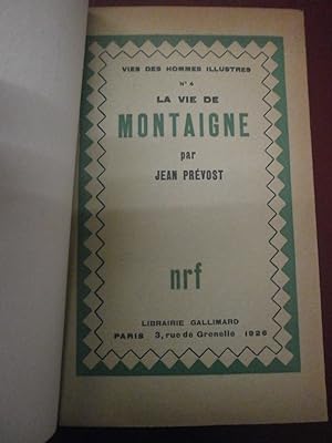 La vie de Montaigne (Edition Originale numérotée tirée à 464 exemplaires.)