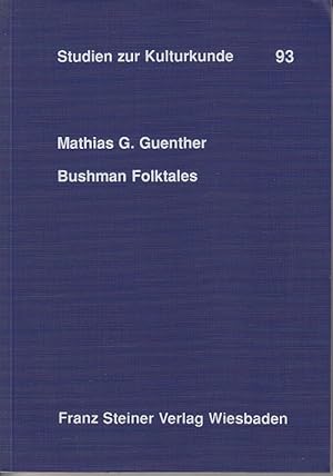 Bushman Folktales. Oral Traditions of the Nharo of Botswana and the /Xam of the Cape. Studien Zur...