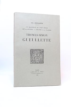 Un magistrat du XVIIIème siècle, ami des lettres, du théâtre et des plaisirs. Thomas-Simon Gueull...