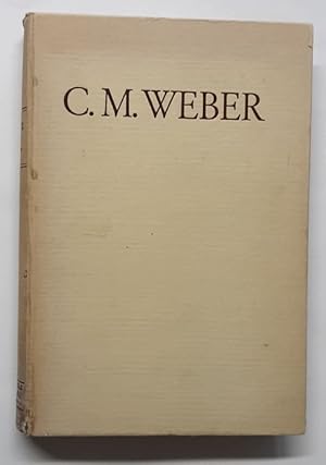 Carl Maria von Weber. - Eine Biographie.