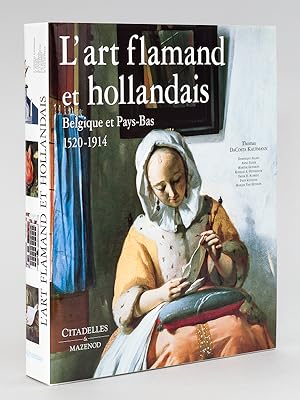 L'Art Flamand et Hollandais. Belgique et Pays-Bas 1520-1914