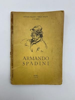 Armando Spadini con una lettera di Ardengo Soffici, un sommario bibliografico, giudizi, ecc.