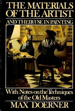 The Materials of the Artist and Their Use in Painting: With Notes on the Techniques of the Old Ma...