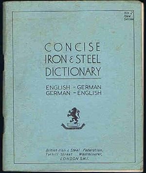 Concise Iron & Steel Dictionary: English - German German-English