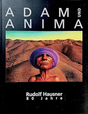 Adam und Anima: Rudolf Hausner 80 Jahre [German edition]