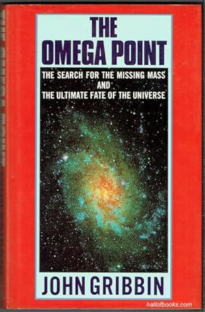 The Omega Point: The Search For The Missing Mass And The Ultimate Fate Of The Universe