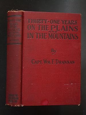 Thirty-One Years on the Plains and in the Mountains or, the Last Voice from the Plains.