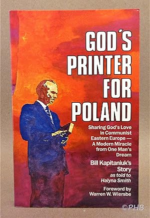 God's Printer for Poland: Sharing God's Love in Communist Eastern Europe - A Modern Miracle from ...