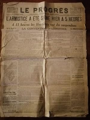 Presse Journal le Progrès de Lyon du 12 Novembre 1918 - - Armistice est signée Fin de la guerre 1...