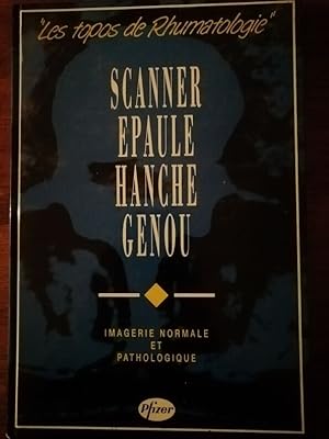 Scanner Epaule Hanche Cou Imagerie normale et pathologique Topos de rhumatologie 1992 - - Médecin...