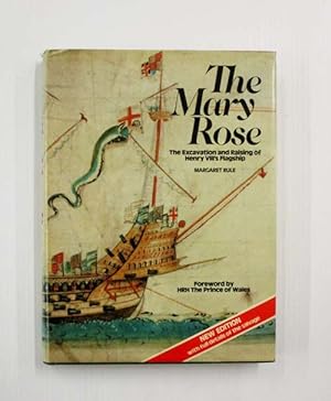 The Mary Rose : The Excavation and Raising of Henry VIII's Flagship