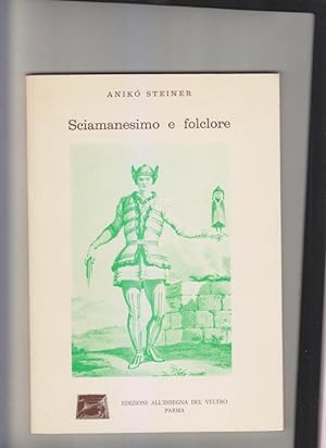 Sciamanesimo e folclore. Elementi sciamanici nelle favole ungheresi
