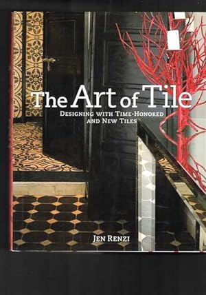 The Art of Tile: Designing with Time-Honored and New Tiles