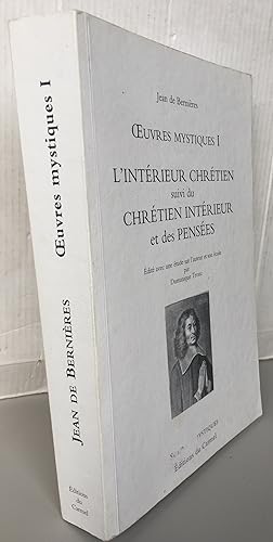 Oeuvres mystiques 1 : L'intérieur chrétien suivi du Chrétien intérieur et des pensées