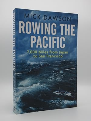 Rowing the Pacific: 7000 Miles from Japan to San Francisco [SIGNED]