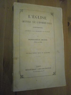 L'église uvre de l'Homme-Dieu. Conférences prêchées dans l'église métropolitaine de Besançon.