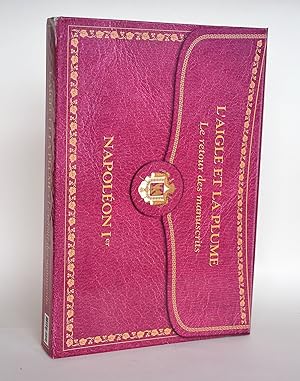 L'aigle et La Plume, Le Retour Des Manuscrits - Napoléon Ier