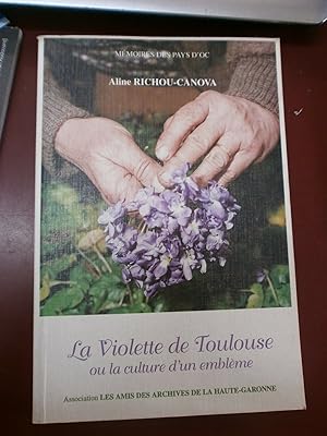 La violette de Toulouse ou La culture d'un emblème : Consí se passava le plantament de las violet...