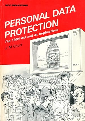 Personal Data Protection: The 1984 Act and Its Implications