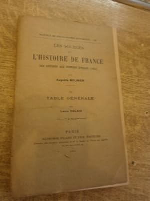 Les Sources de l'Histoire de France des Origines aux Guerres d'Italie (1494) Table Générale