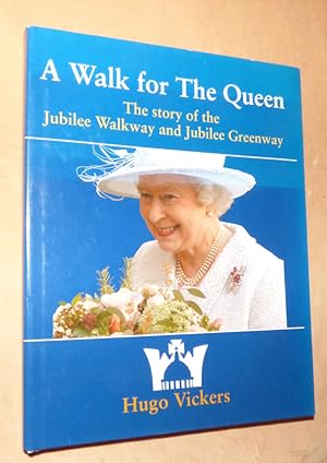 A WALK FOR THE QUEEN: The Story of the Jubilee Walkway and Jubilee Greenway