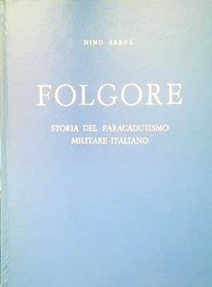 Folgore. Storia del paracadutismo militare italiano