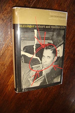 John Dillinger : A Short & Violent Life (1st edition)