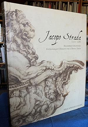 Jacopo Strada: 1510-1588: Mannerist Splendor: Extravagant Designs for a Royal Table.