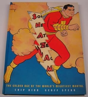 Shazam! The Golden Age Of The World's Mightiest Mortal