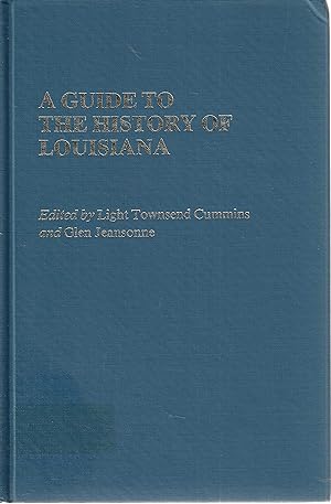 A Guide to the History of Louisiana (Reference Guides to State History and Research)