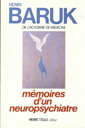 M?moires d'un neuropsychiatre - Henri Baruk