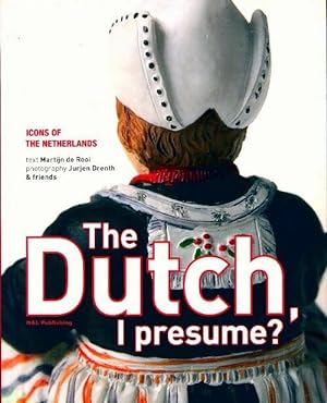 The dutch i presum. Icons of the netherlands - Martijn De Rooi
