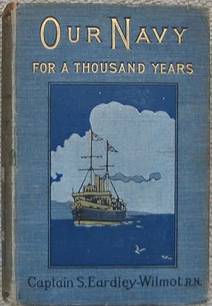 Our Navy for a Thousand Years - A concise account of all the principal operations in which the Br...