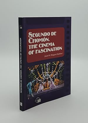 SEGUNDO DE CHOMON The Cinema of Fascination
