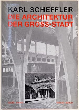Die Architektur der Grossstadt. Mit einem Nachwort zur Neuausgabe von Helmut Geisert.