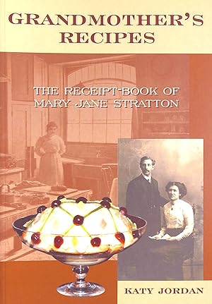 Grandmother's Recipes: The Receipt-book of Mary Jane Stratton