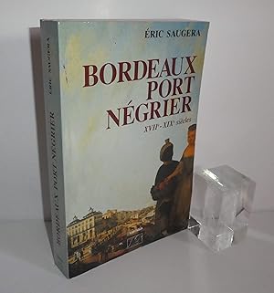 Bordeaux port négrier. XVIIe-XIXe siècles. J & D. Karthala. Biarritz-Paris. 1995.