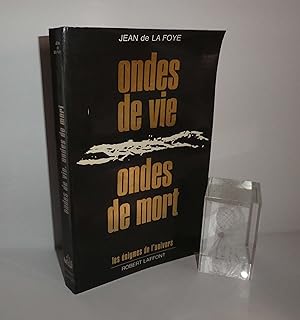 Ondes de vie - Ondes mort. Collection les énigmes de l'univers. Robert Laffont. Paris. 1975._