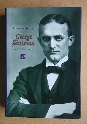 George Eastman: A Biography.