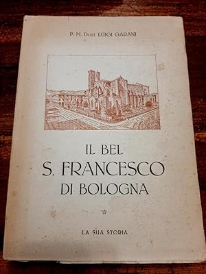 Il bel S. Francesco di Bologna. La sua storia