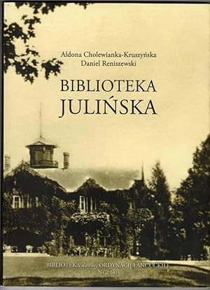 Biblioteka Julińska. Dzieje łowiecko-leśnego księgozbioru Potockich z Łańcuta