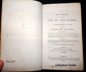 A New Treatise On The Use of The Globes, Or A Philosophical View of the Earth and Heavens, etc. D...