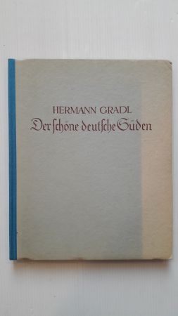 DER SCHÖNE DEUTSCHE SÜDEN; Die Seele unserer Heimat in Bildern - Das Land der Franken, Bayern, Sc...