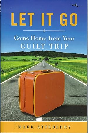 Let It Go: Come Home From Your Gulit Trip