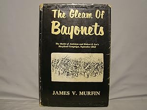 Gleam of Bayonets The Battle of Antietam & the Maryland Campaign of 1862 First edition in dust ja...