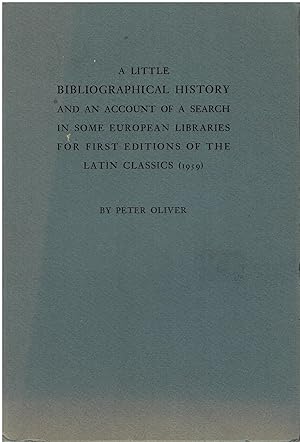 A Little Bibliographical History and an Account of a Search in Some European Libraries for First ...