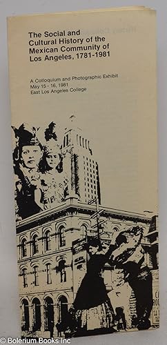 A social and cultural history of the Mexican Community of Los Angeles, 1781-1981 [brochure] a col...