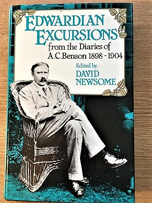 EDWARDIAN EXCURSIONS from the Diaries of A.C.Benson 1898-1904