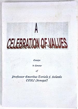 A Celebration of Values: Essays in Honour of Professor Emeritus Toriola F. Solanke CONL (Senegal)